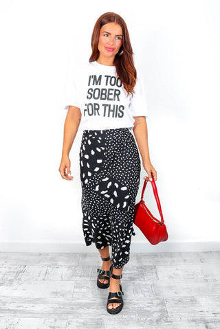 Too Sober For This - White Black Slogan T-Shirt